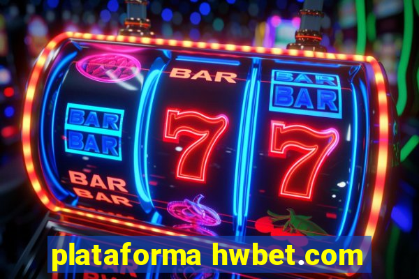 plataforma hwbet.com